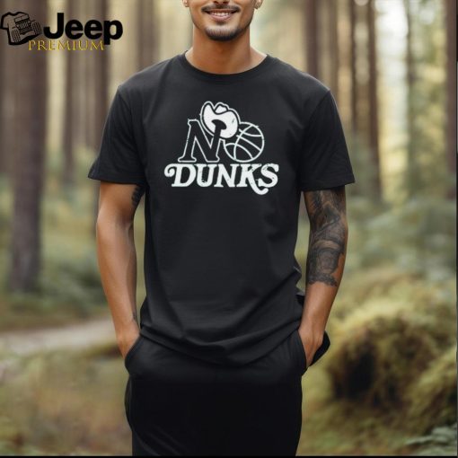 Official no Dunks Dallas Shirt