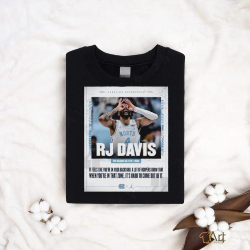 Official north Carolina Tar Heels Rj Davis On Being In The Zone Shirt