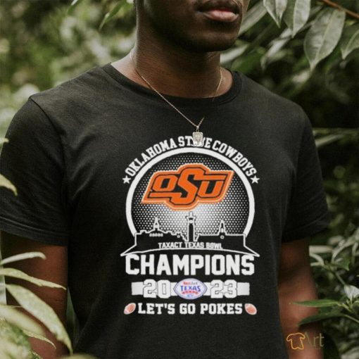 Official oklahoma State Cowboys Skyline 2023 Taxact Texas Bowl Champions Let’s Go Pokes T Shirt