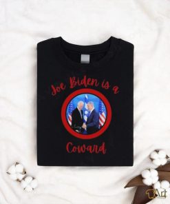 Official president Joe Biden is a coward Shirt