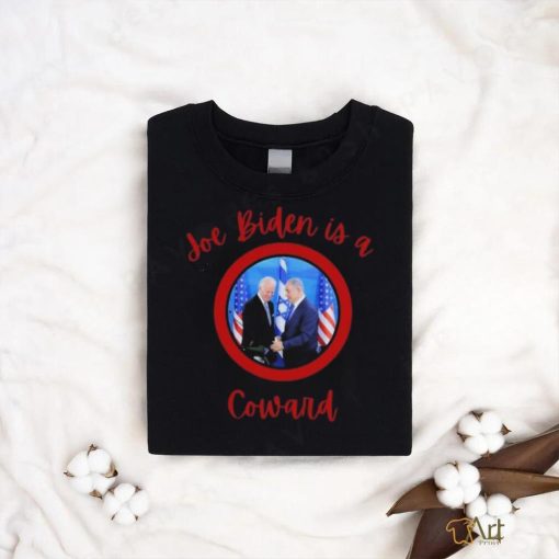 Official president Joe Biden is a coward Shirt