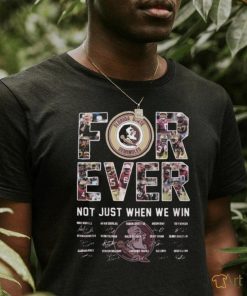 Official seminoles Forever Not Just When We Win Signature Shirt