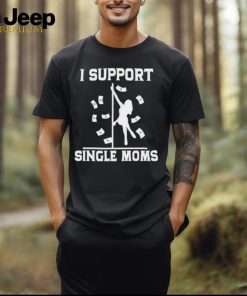 Official unethical Threads I Support Single Moms Shirt