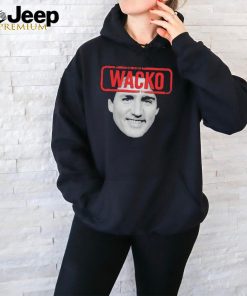 Official wacko Trudeau T Shirt