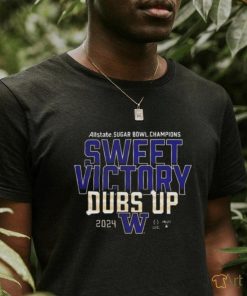 Official washington Huskies 2024 Allstate Sugar Bowl Champions Sweet Victory Dubs Up Shirt