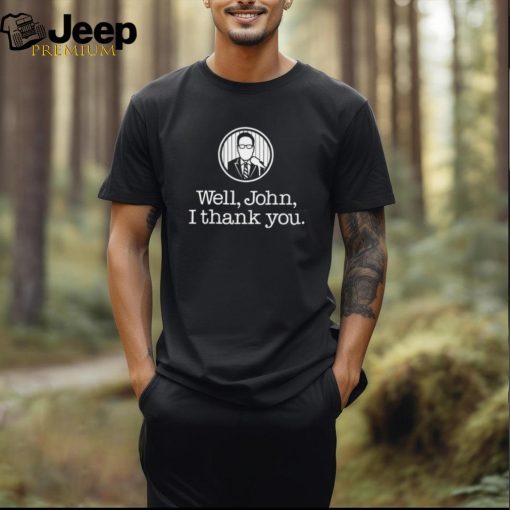 Official well John I Thank You New York Yankees Baseball Shirt