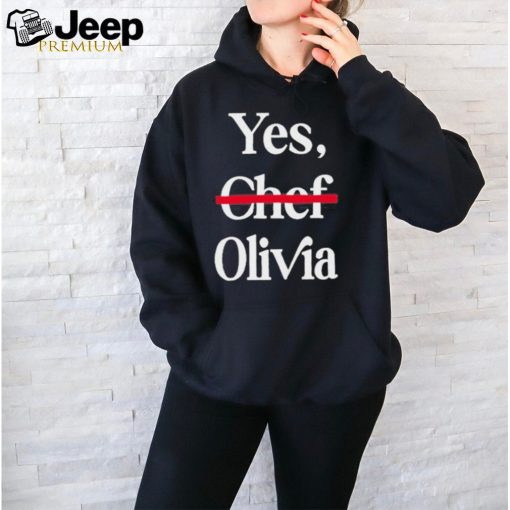 Official yes Chef Olivia Shirt