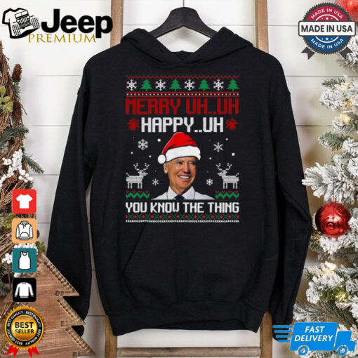 Official ‘Merry uh uh happy uh Santa Joe Biden you know the thing Ugly Christmas 2024 Shirt