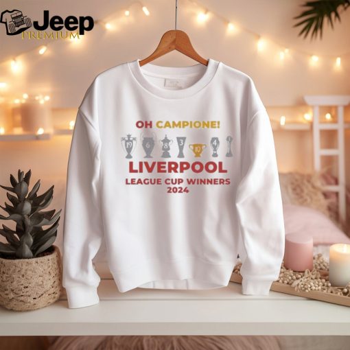 Oh Campione Liverpool League Cup Winners 2024 T Shirt