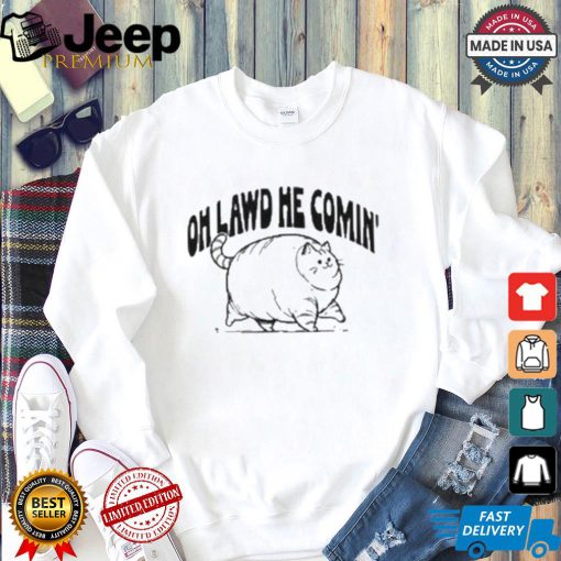 Oh Lawd He Comin Cat T shirt