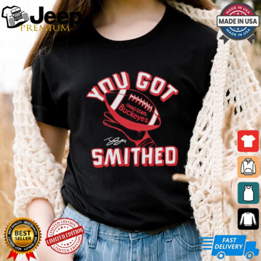 Ohio State Buckeyes Jeremiah Smith you got Smithed signature shirt