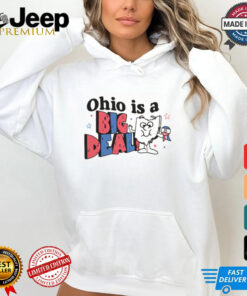 Ohio is a Big Deal Shirt