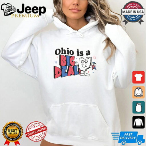 Ohio is a Big Deal Shirt