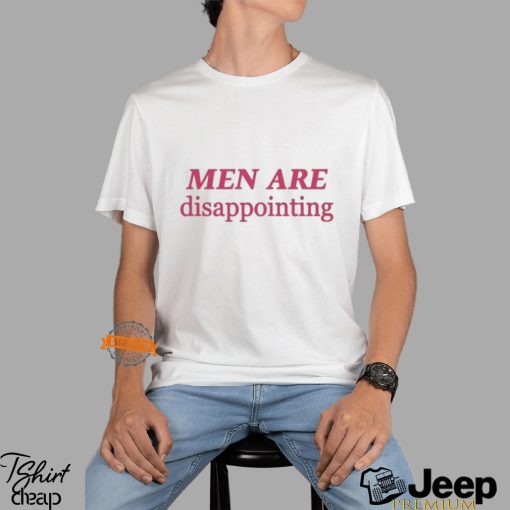 Ohkay Men Are Disappointing Shirt