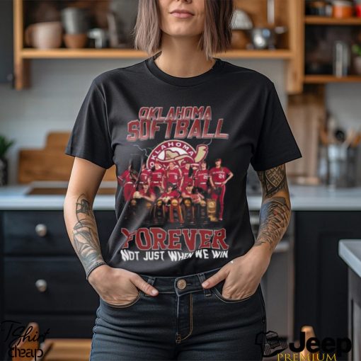 Okalahoma Softball Forever Not Just When We Win T Shirt