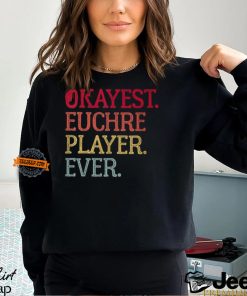 Okayest Euchre Player Ever Euchre Card Game T Shirt