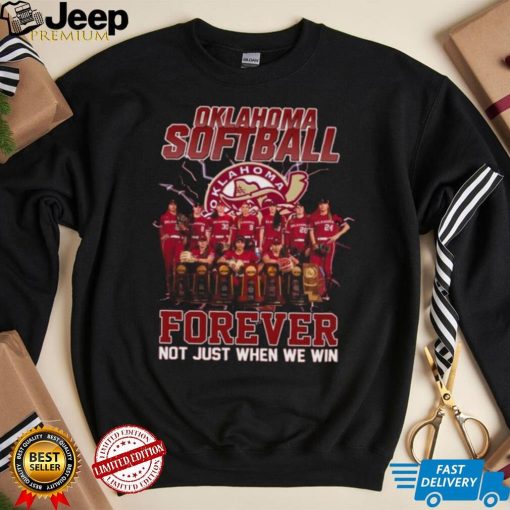 Oklahoma Sooners Softball Forever Fan Not Just When We Win Shirt