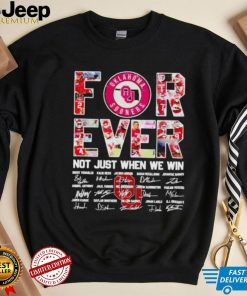 Oklahoma Sooners forever not just when we win signatures shirt