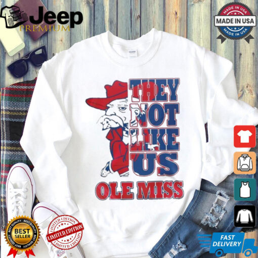 Ole Miss Rebels They Not Like Us T Shirt