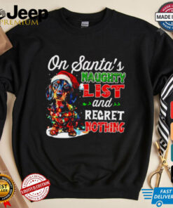 On Santa’s naughty list and regret nothing Dachshund shirt