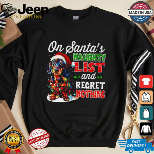 On Santa’s naughty list and regret nothing Dachshund shirt