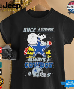 Once A Cowboy Always A Cowboy Cute Snoopy shirt
