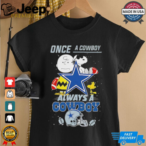 Once A Cowboy Always A Cowboy Cute Snoopy shirt