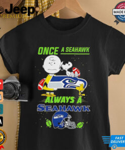 Once A Seattle Seahawks Always A Seattle Seahawks Cute Snoopy shirt