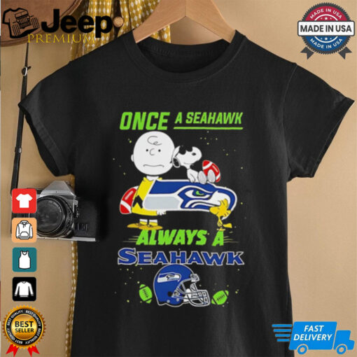 Once A Seattle Seahawks Always A Seattle Seahawks Cute Snoopy shirt