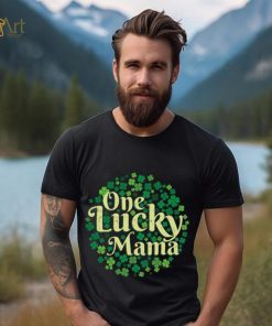 One Lucky Mama Funny St Patrick’s Day T shirt