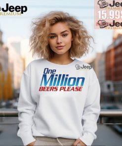 One Million Beers Please Shirt