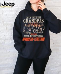 Only The Best Grandpas The Listen To Springsteen And E Street Band 2024 Tour Signatures Shirt