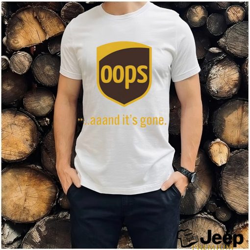 Oops and it’s gone funny logo shirt