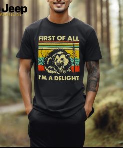 Opossum first of all i’m a delight vintage shirt