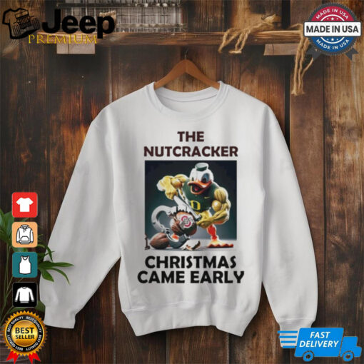 Oregon Duck The Nutcracker Ohio Christmas Came Early Shirt