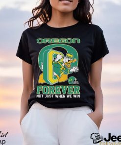 Oregon Ducks Donald Duck Forever Fan Not Just When We Win T shirt