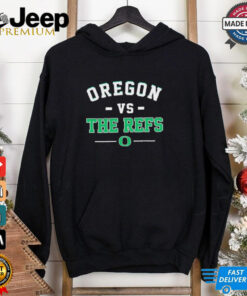 Oregon Ducks Football Vs The Refs shirt