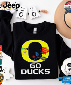 Oregon Ducks go Ducks Big Rose Bowl Game shirt