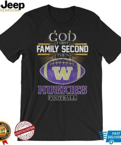 Original 2024 Cross God First Family Second Then Washington Huskies Football Shirt