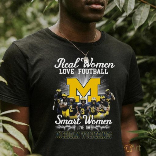 Original 2024 Real Women Love Football Smart Women Love The Michigan Wolverines Signatures Unsiex T Shirt