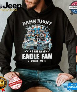 Original Damn Right I am an Philadelphia Eagle fan win or lose Philadelphia football players 2024 signatures shirt