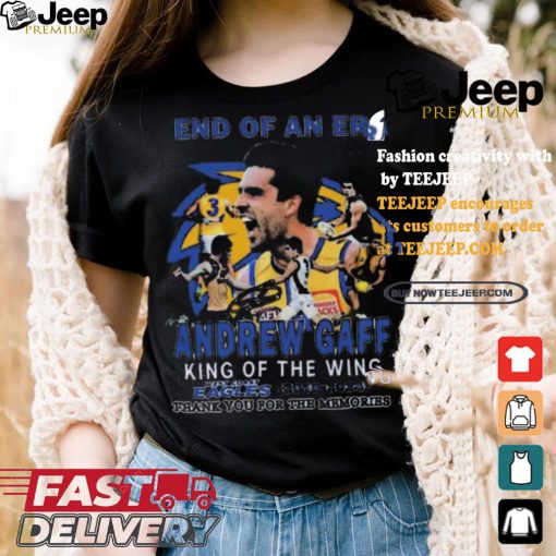 Original End Of An Era Andrew Gaff King Of The Wing 2019 2024 Thank You For The Memories T Shirt