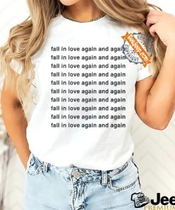 Original Fall In Love Again And Again Shirt