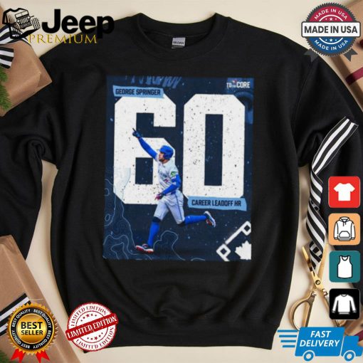 Original George Springer Toronto Blue Jays 60 Career Leadoff hr shirt