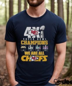 Original Kansas City Chiefs 4x Super Bowl Champions We Are All Chiefs t shirt