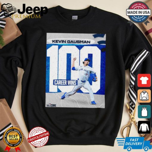 Original Kevin Gausman Toronto Blue Jays 100 Career Wins shirt