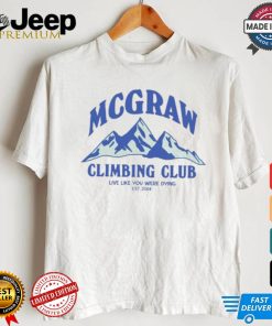 Original Mcgraw Climbing Club Funny Shirt