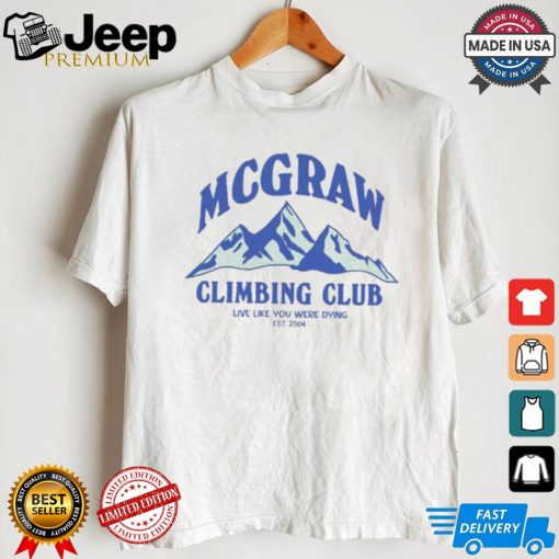 Original Mcgraw Climbing Club Funny Shirt