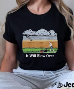 Original Middle Class Fancy It Will Blow Over Shirt