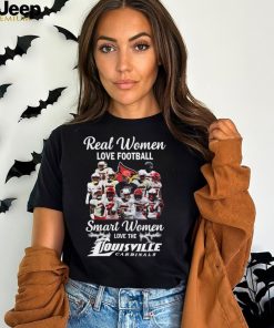 Original Real Women Love Football Smart Women Love The Louisville Cardinals All Best Players Team Tshirt